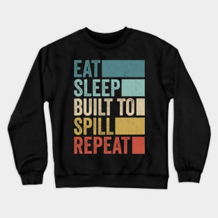 Funny Eat Sleep Spill Name Repeat Retro Music Fanart Vintage Crewneck Sweatshirt